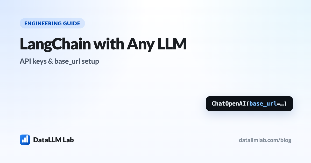 Setting a LangChain API key and custom base URL for any OpenAI-compatible LLM