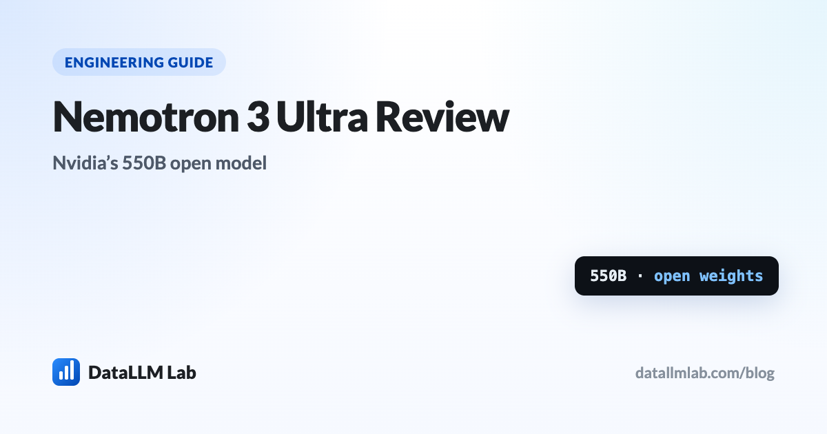 Nvidia Nemotron 3 Ultra — the 550B open-weight LatentMoE model reviewed