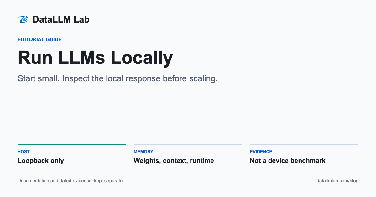 Run LLMs Locally: Start small. Inspect the local response before scaling.